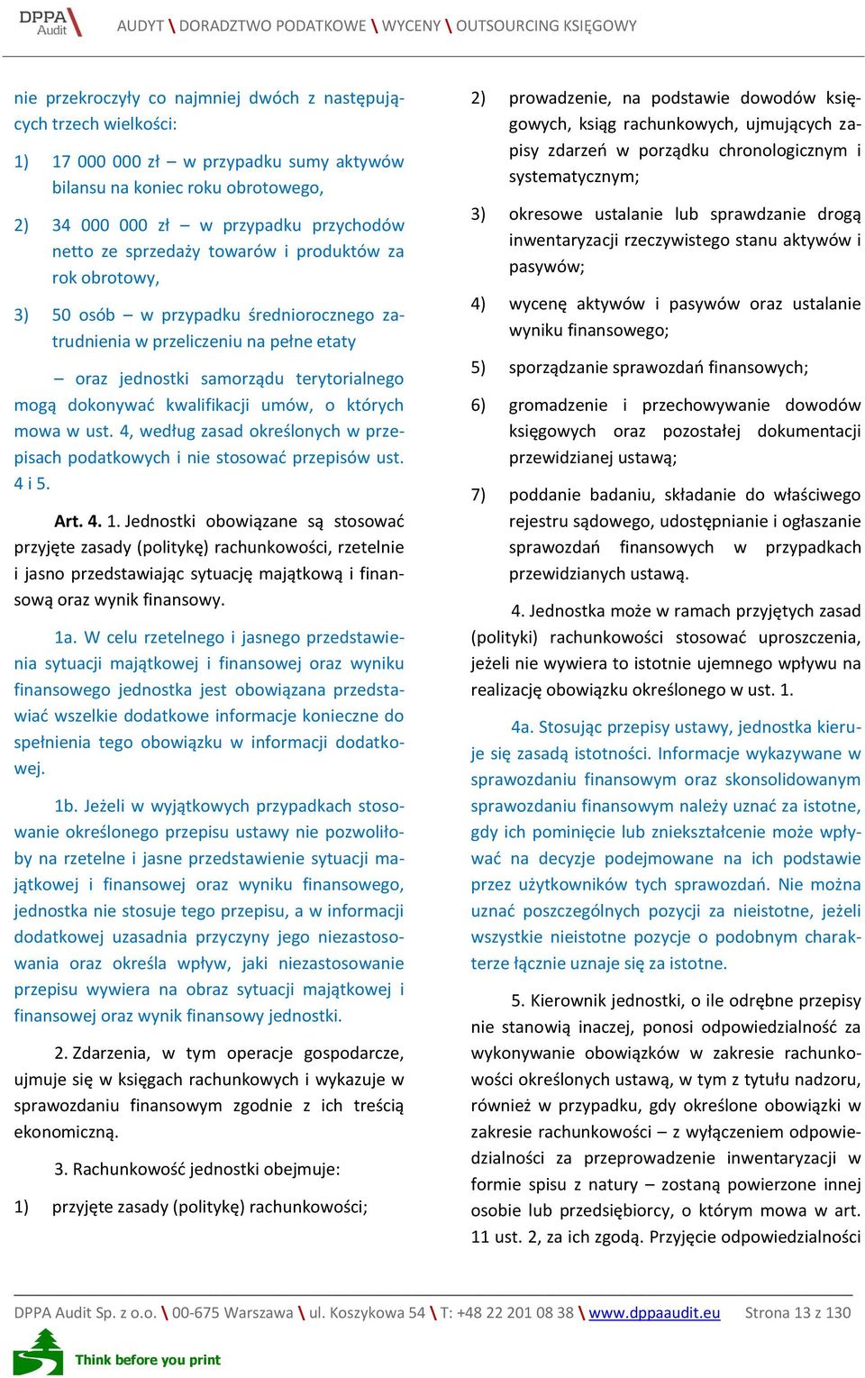 umów, o których mowa w ust. 4, według zasad określonych w przepisach podatkowych i nie stosować przepisów ust. 4 i 5. Art. 4. 1.