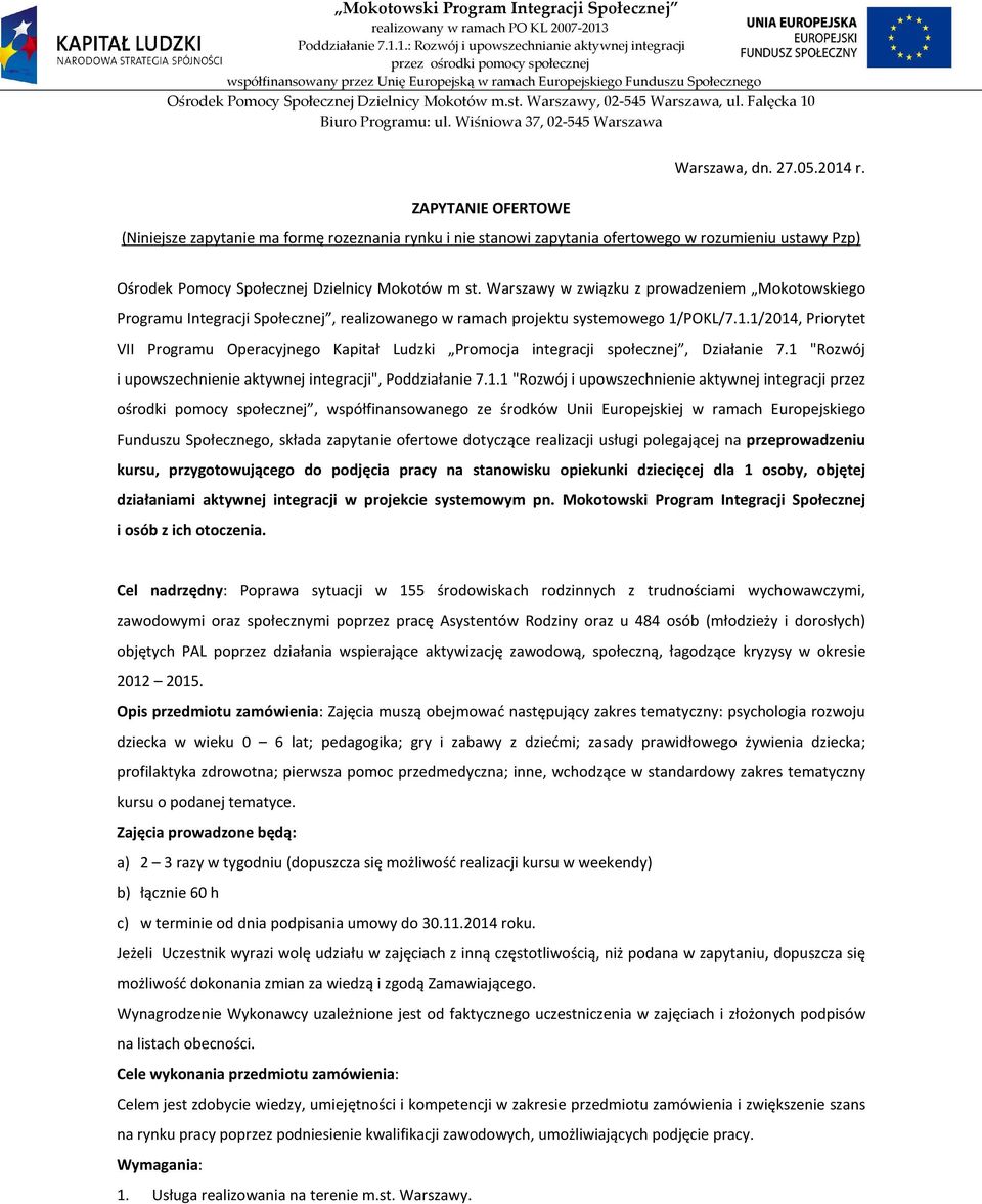 Warszawy w związku z prowadzeniem Mokotowskiego Programu Integracji Społecznej, realizowanego w ramach projektu systemowego 1/