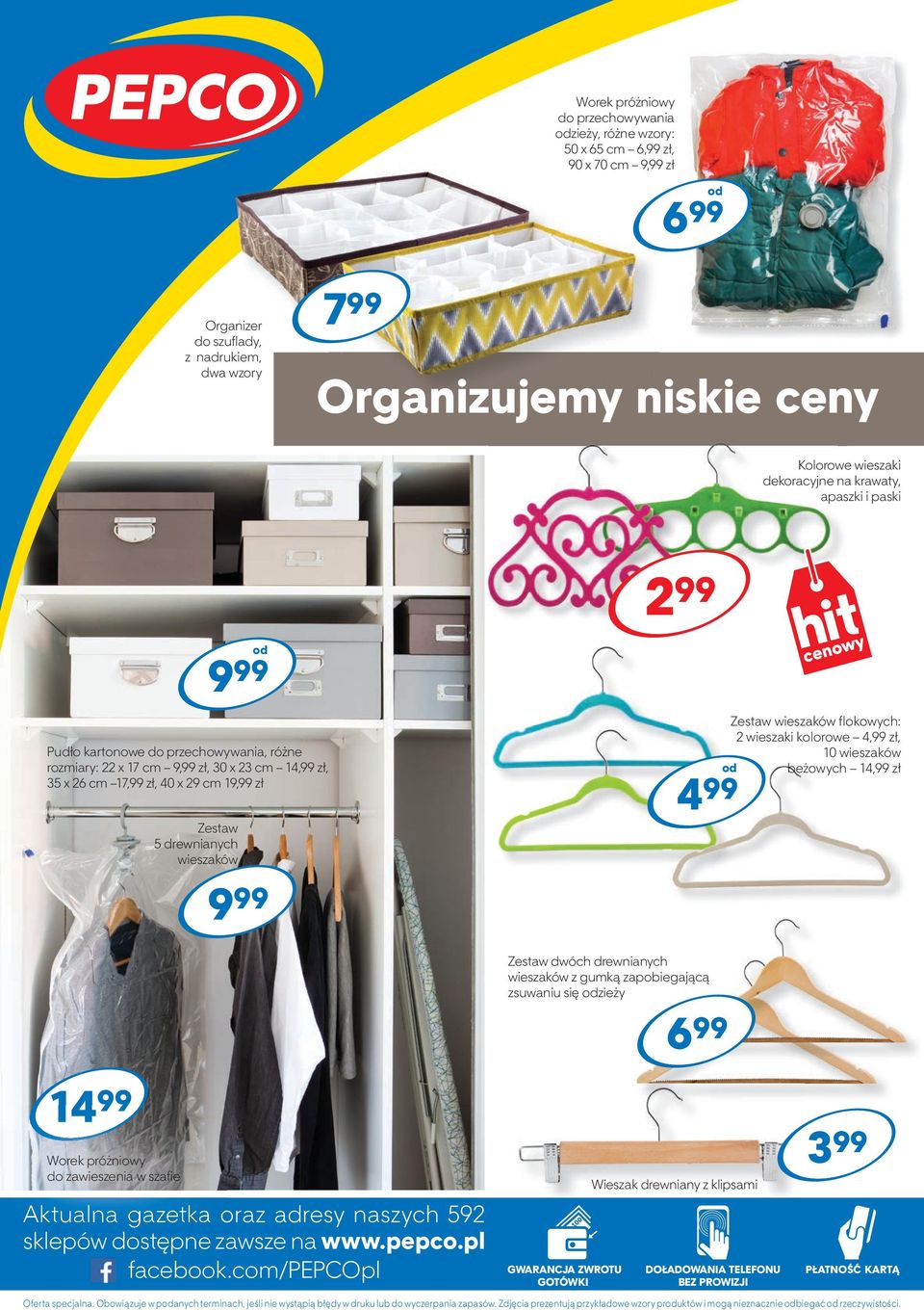 drewnianych wieszaków 9 99 Zestaw wieszaków flokowych: 2 wieszaki kolorowe 4,99 zł, 10 wieszaków beżowych 14,99 zł 4 99 14 99 Worek próżniowy do zawieszenia w szafie Aktualna gazetka oraz adresy