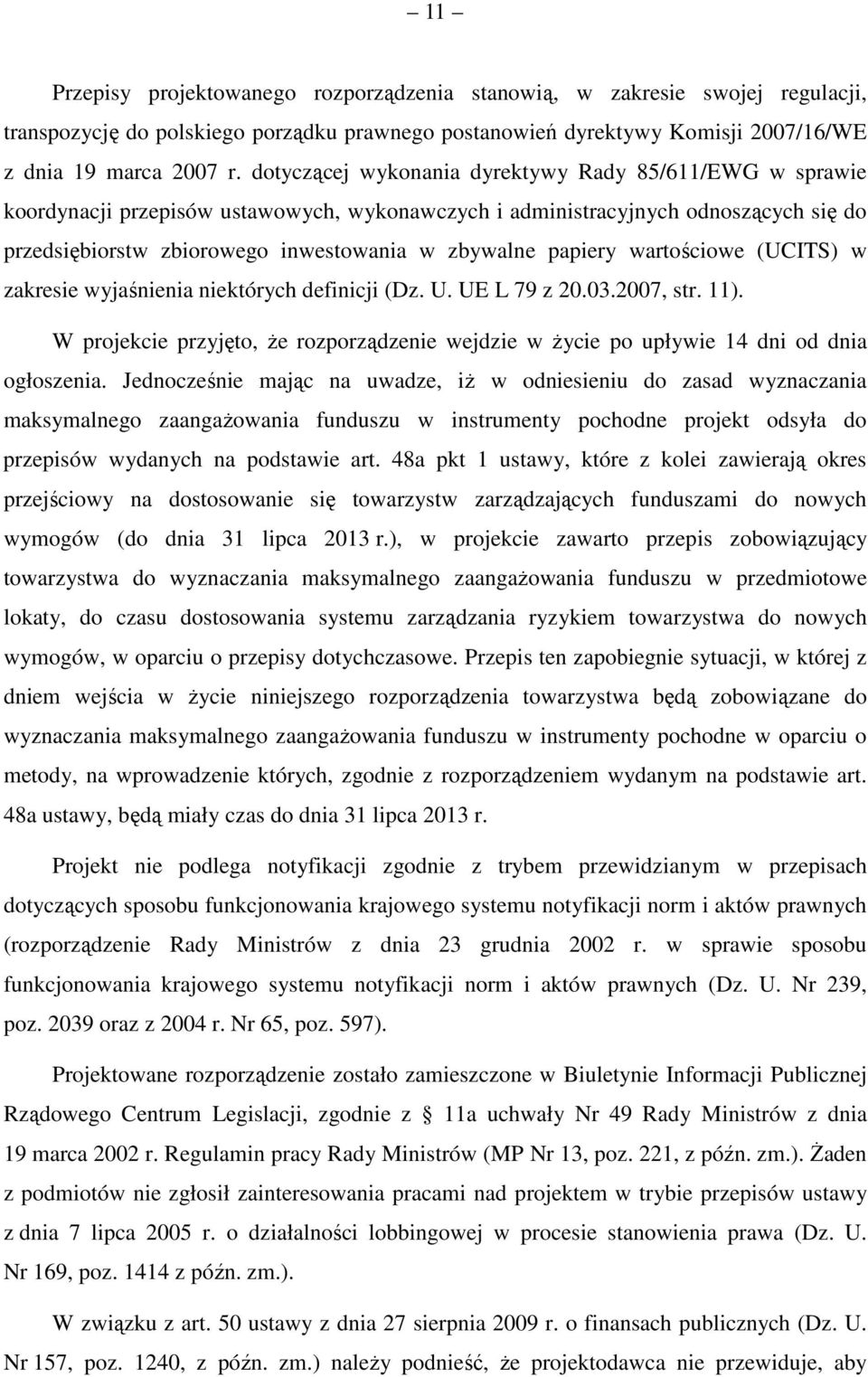 papiery wartościowe (UCITS) w zakresie wyjaśnienia niektórych definicji (Dz. U. UE L 79 z 20.03.2007, str. 11).