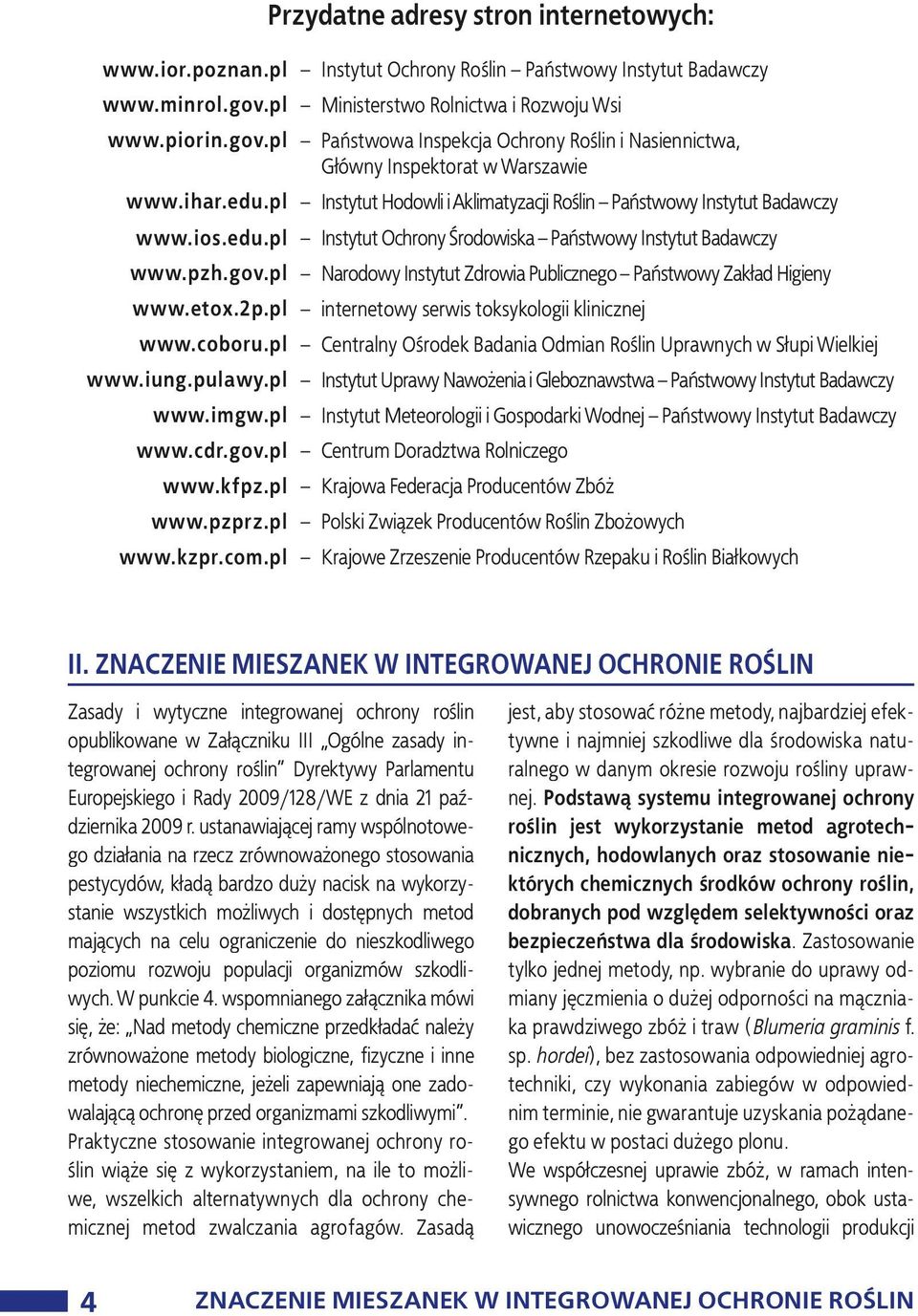 pl Instytut Ochrony Roślin Państwowy Instytut Badawczy Ministerstwo Rolnictwa i Rozwoju Wsi Państwowa Inspekcja Ochrony Roślin i Nasiennictwa, Główny Inspektorat w Warszawie Instytut Hodowli i