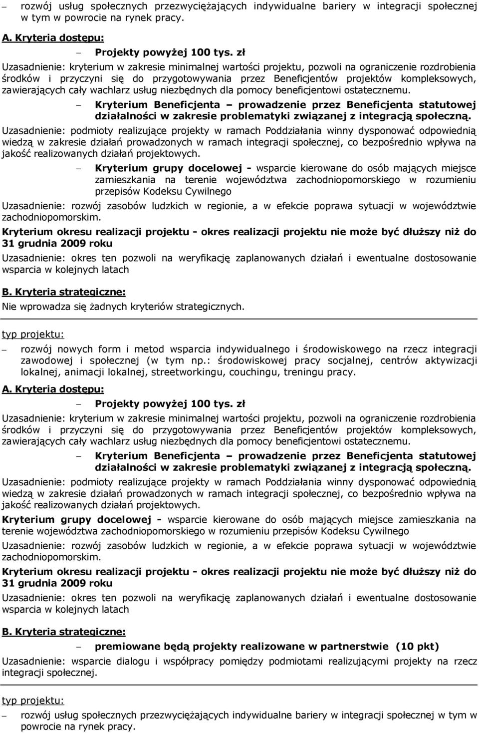 zawierających cały wachlarz usług niezbędnych dla pomocy beneficjentowi ostatecznemu.