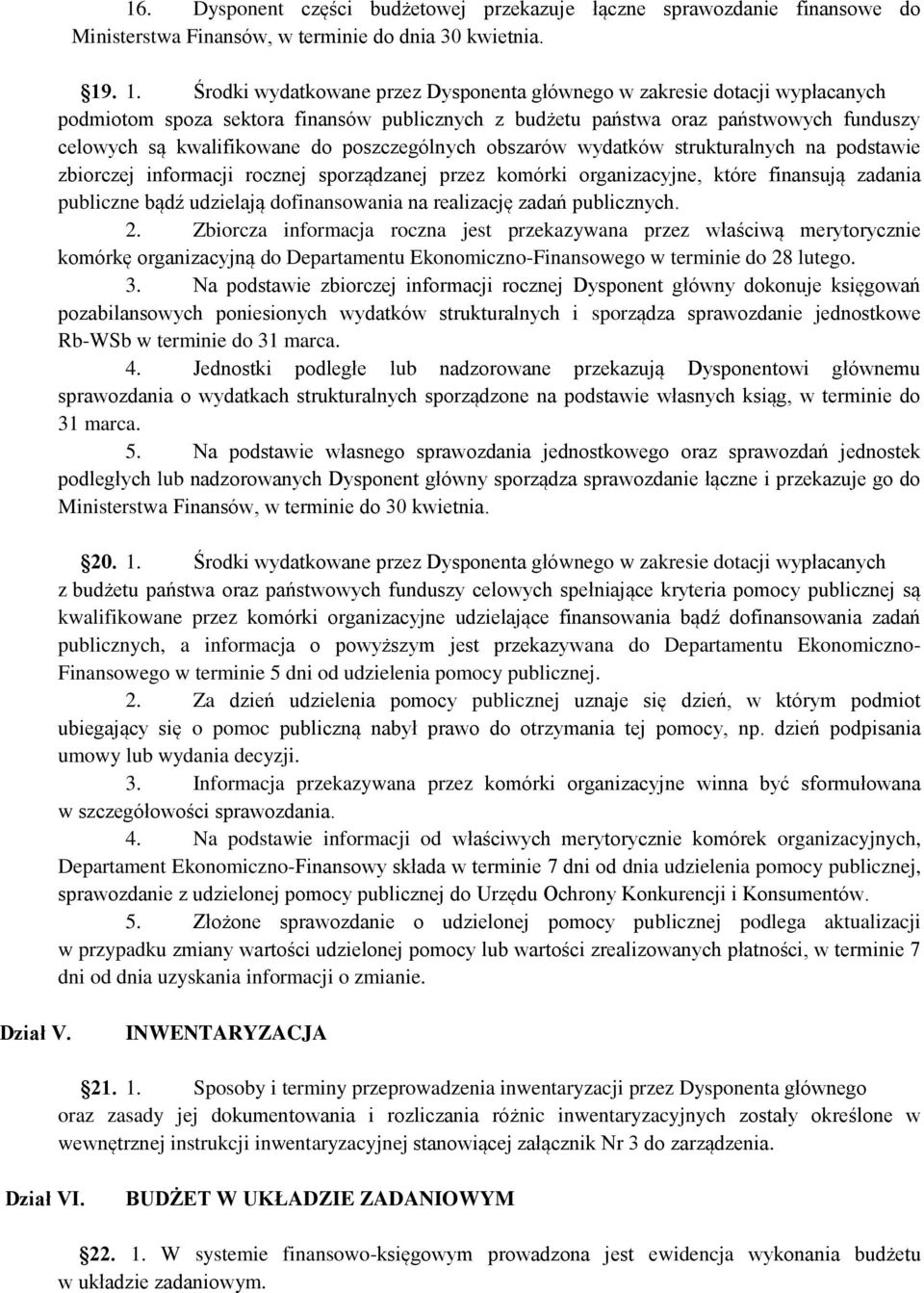 poszczególnych obszarów wydatków strukturalnych na podstawie zbiorczej informacji rocznej sporządzanej przez komórki organizacyjne, które finansują zadania publiczne bądź udzielają dofinansowania na