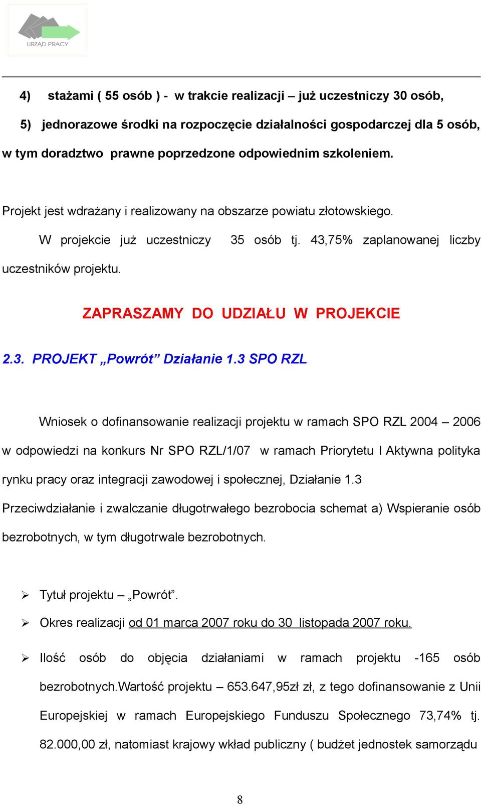 ZAPRASZAMY DO UDZIAŁU W PROJEKCIE 2.3. PROJEKT Powrót Działanie 1.