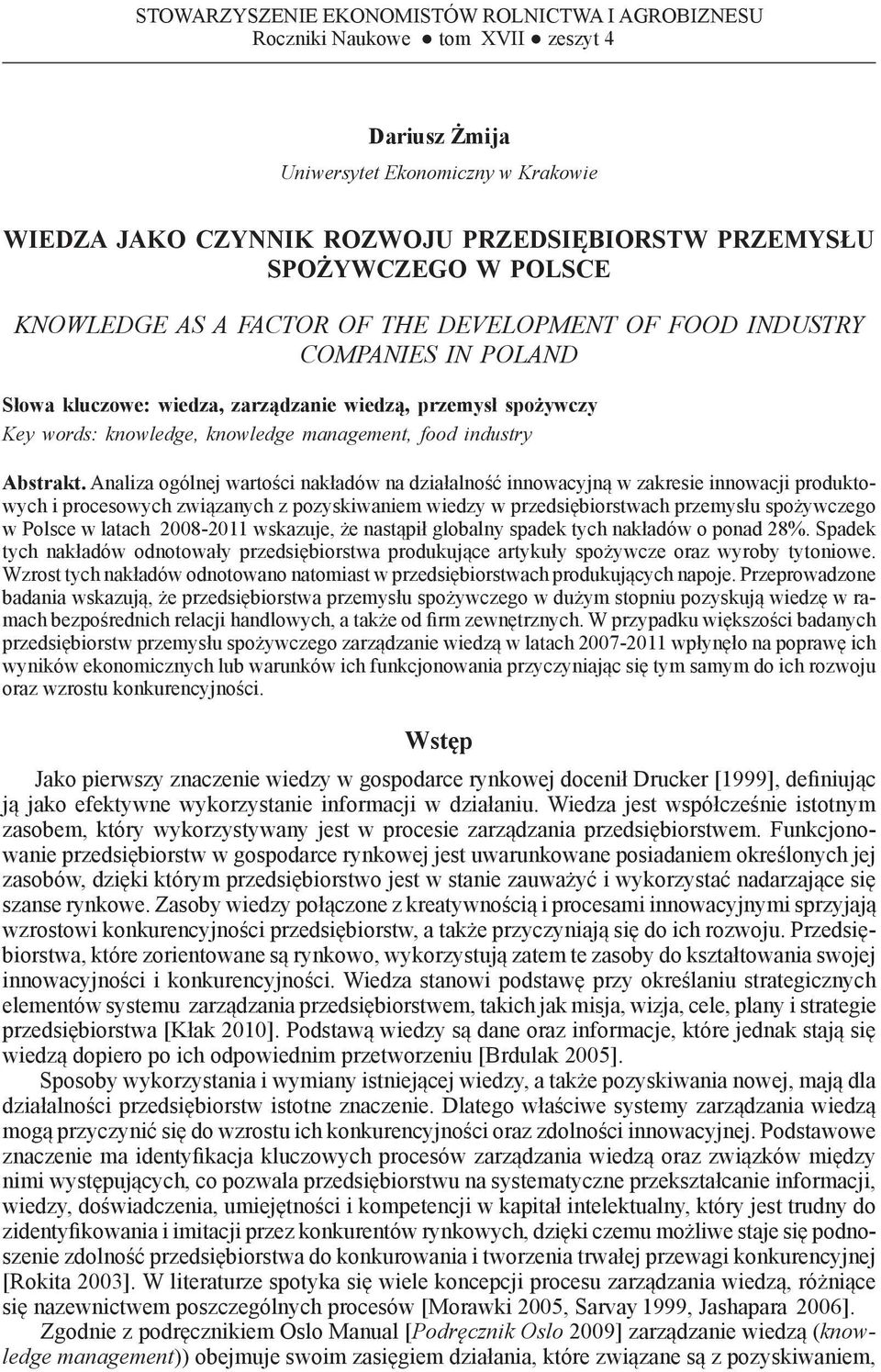 zarządzanie wiedzą, przemysł spożywczy Key words: knowledge, knowledge management, food industry Abstrakt.
