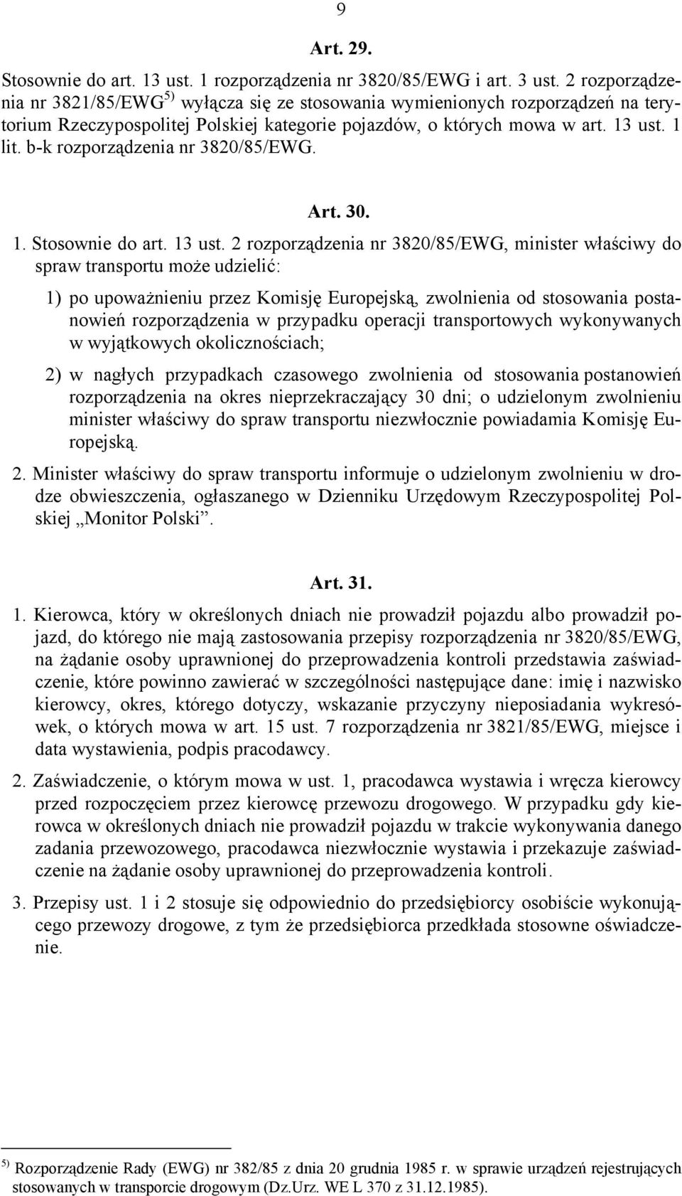 b-k rozporządzenia nr 3820/85/EWG. Art. 30. 1. Stosownie do art. 13 ust.