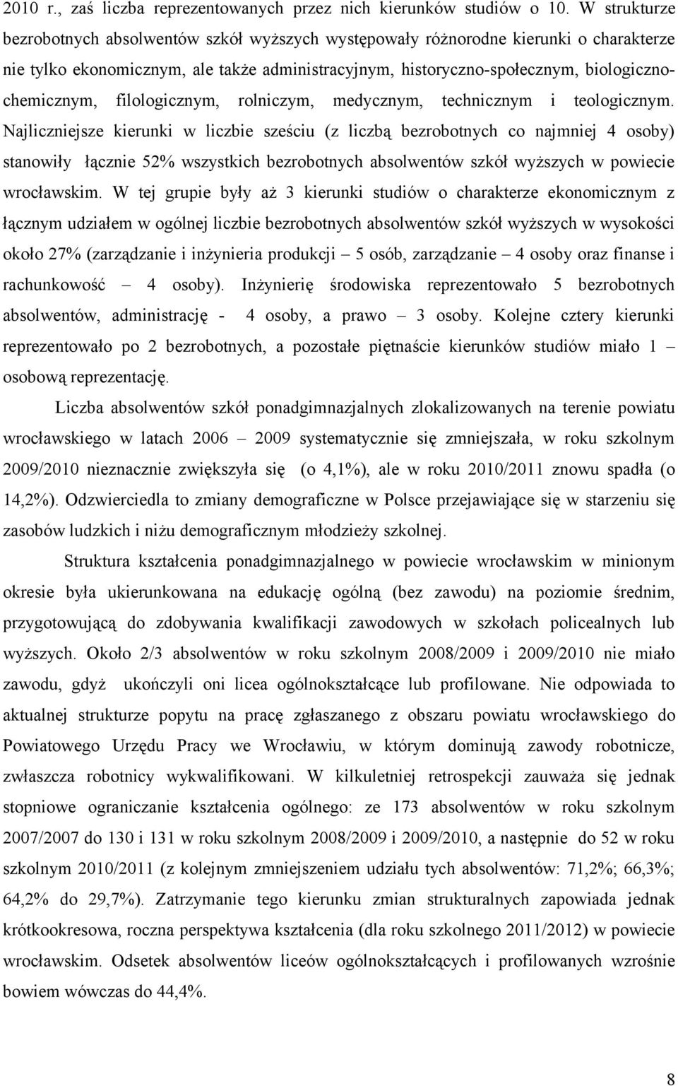 filologicznym, rolniczym, medycznym, technicznym i teologicznym.