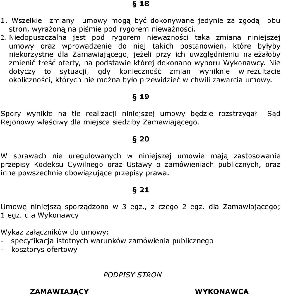 należałoby zmienić treść oferty, na podstawie której dokonano wyboru Wykonawcy.