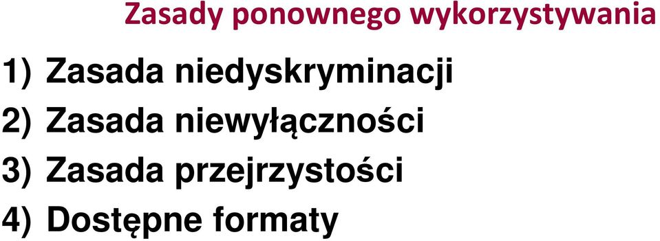 Zasada niewyłączności 3) Zasada