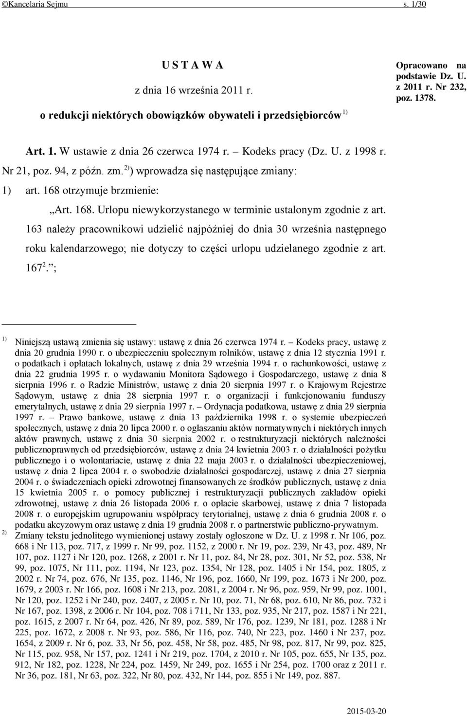 163 należy pracownikowi udzielić najpóźniej do dnia 30 września następnego roku kalendarzowego; nie dotyczy to części urlopu udzielanego zgodnie z art. 167 2.