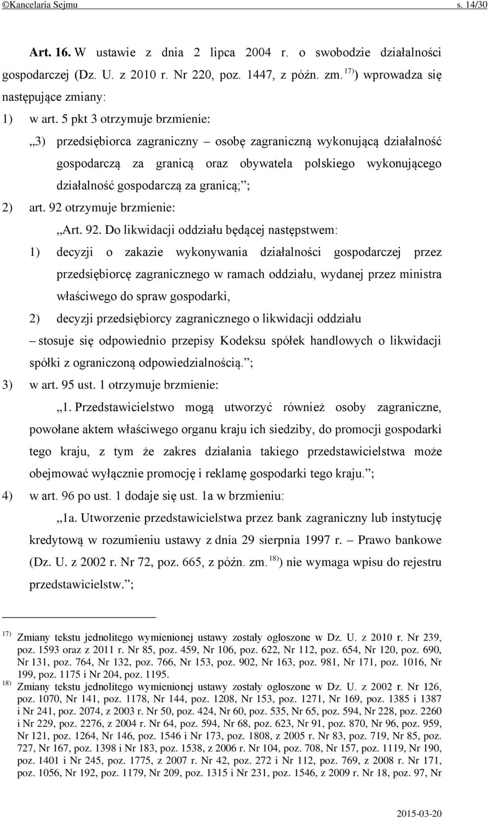 5 pkt 3 otrzymuje brzmienie: 3) przedsiębiorca zagraniczny osobę zagraniczną wykonującą działalność gospodarczą za granicą oraz obywatela polskiego wykonującego działalność gospodarczą za granicą; ;