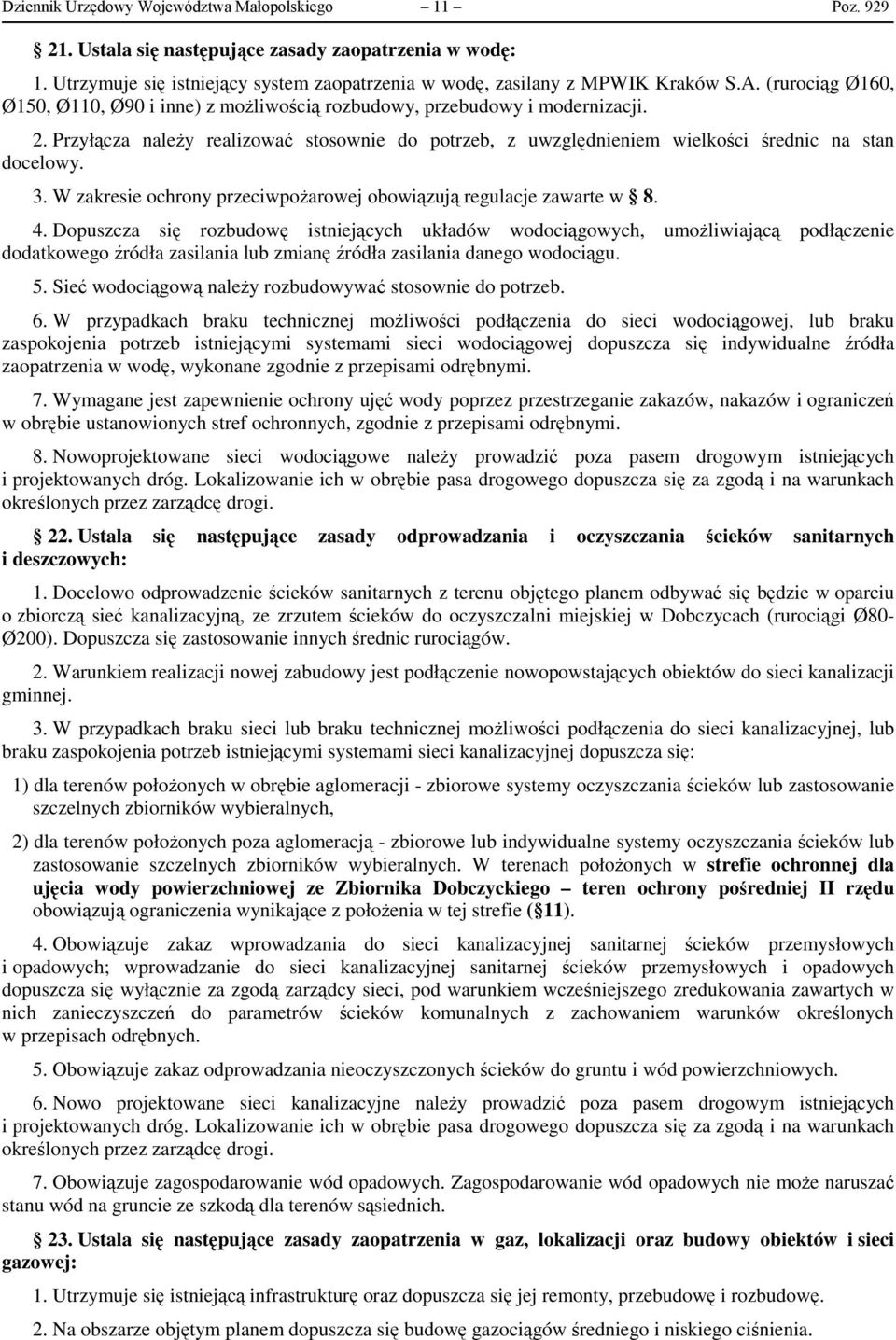 W zakresie ochrony przeciwpożarowej obowiązują regulacje zawarte w 8. 4.