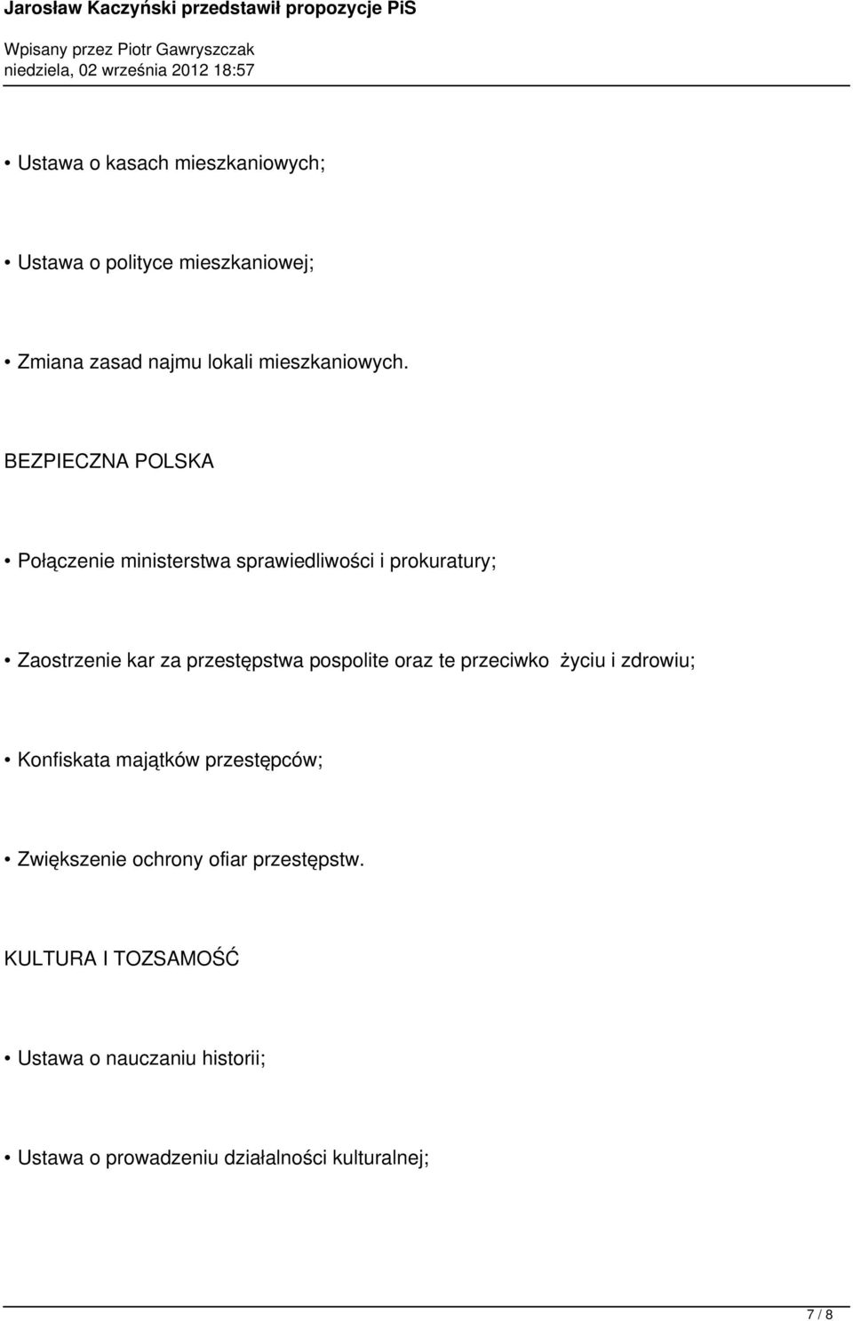 pospolite oraz te przeciwko życiu i zdrowiu; Konfiskata majątków przestępców; Zwiększenie ochrony ofiar