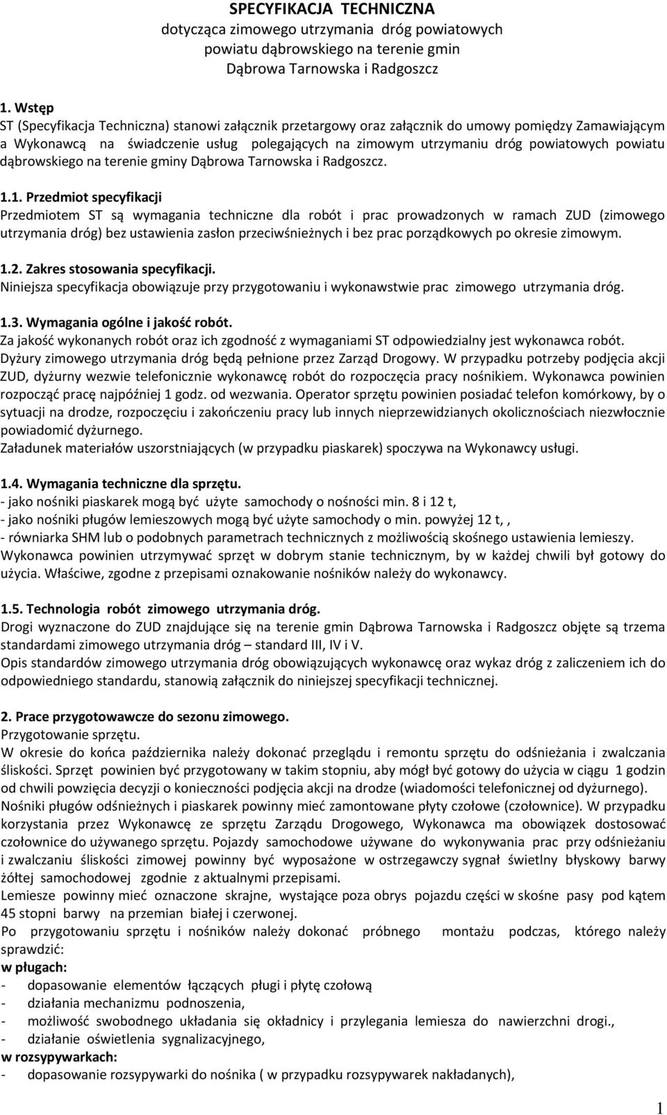 powiatu dąbrowskiego na terenie gminy Dąbrowa Tarnowska i Radgoszcz. 1.