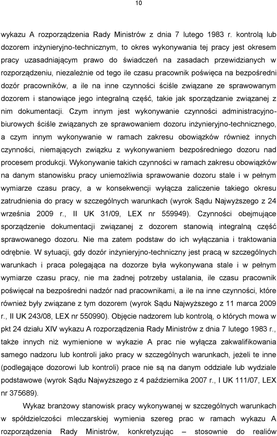 czasu pracownik poświęca na bezpośredni dozór pracowników, a ile na inne czynności ściśle związane ze sprawowanym dozorem i stanowiące jego integralną część, takie jak sporządzanie związanej z nim