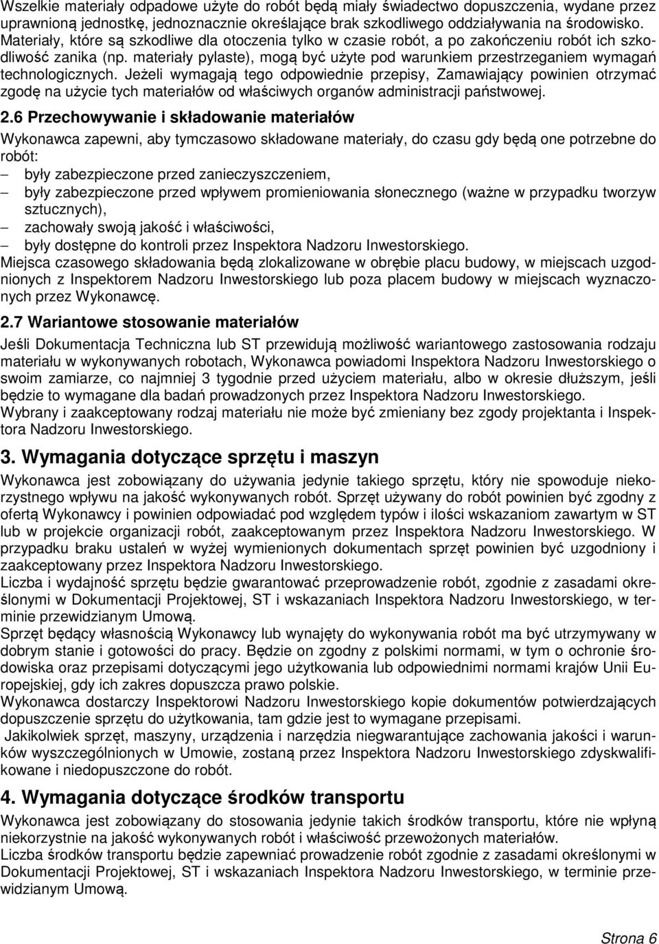 materiały pylaste), mogą być użyte pod warunkiem przestrzeganiem wymagań technologicznych.