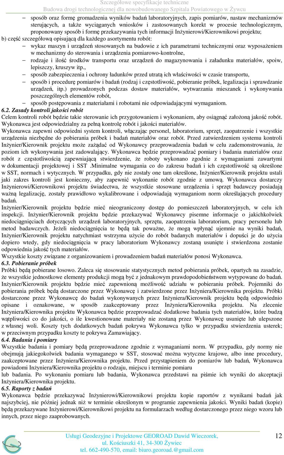 budowie z ich parametrami technicznymi oraz wyposażeniem w mechanizmy do sterowania i urządzenia pomiarowo-kontrolne, rodzaje i ilość środków transportu oraz urządzeń do magazynowania i załadunku
