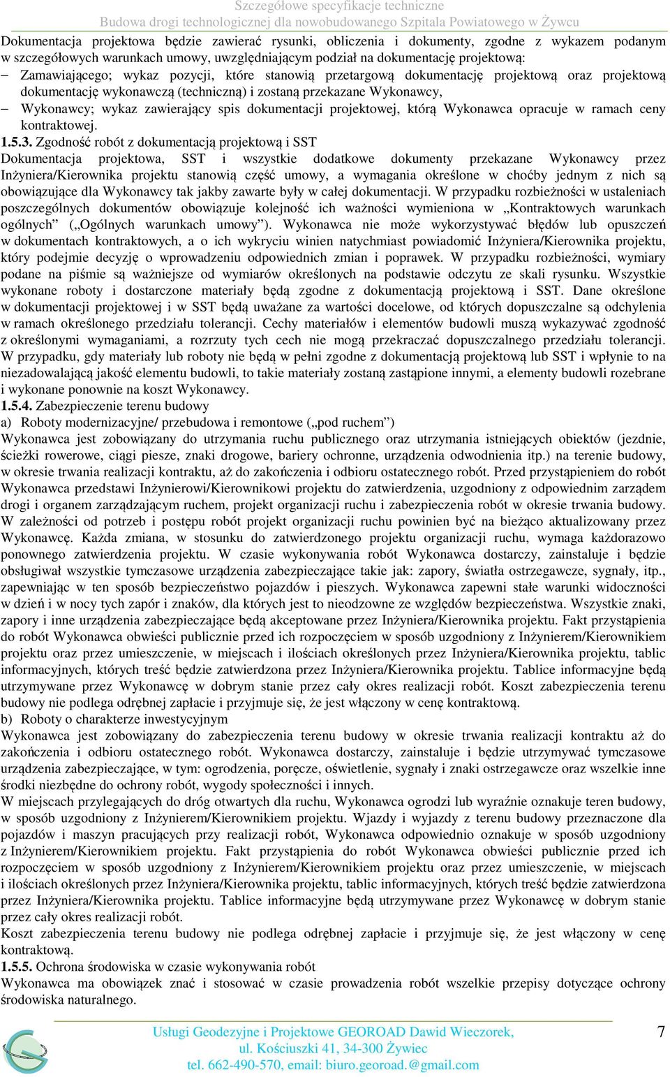 projektowej, którą Wykonawca opracuje w ramach ceny kontraktowej. 1.5.3.