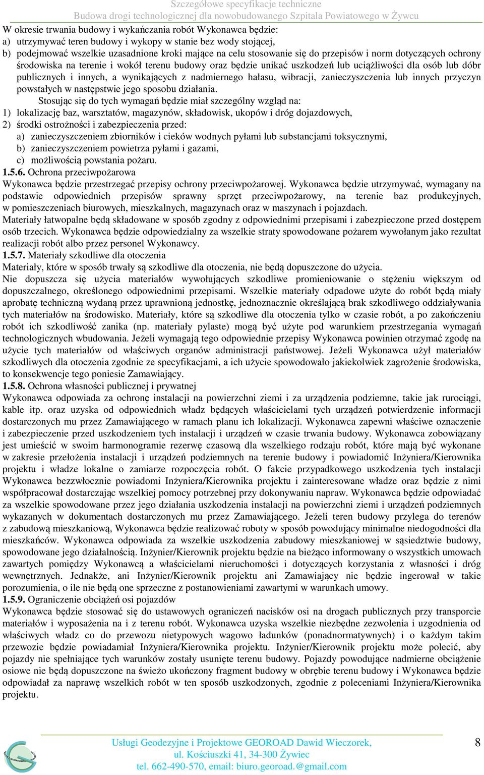 hałasu, wibracji, zanieczyszczenia lub innych przyczyn powstałych w następstwie jego sposobu działania.