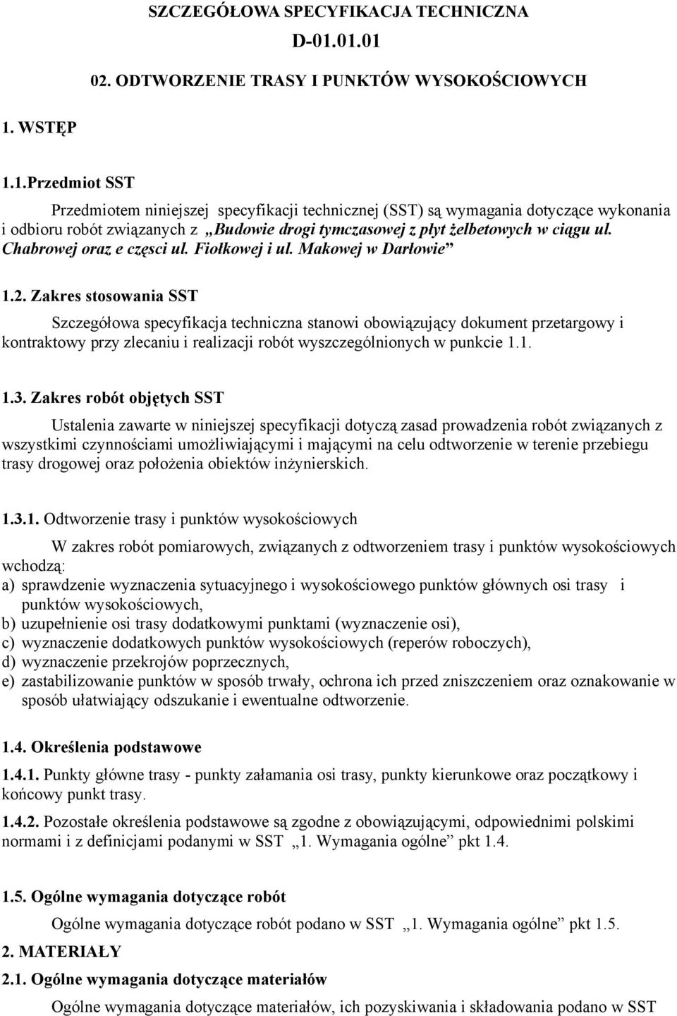 Chabrowej oraz e częsci ul. Fiołkowej i ul. Makowej w Darłowie 1.2.