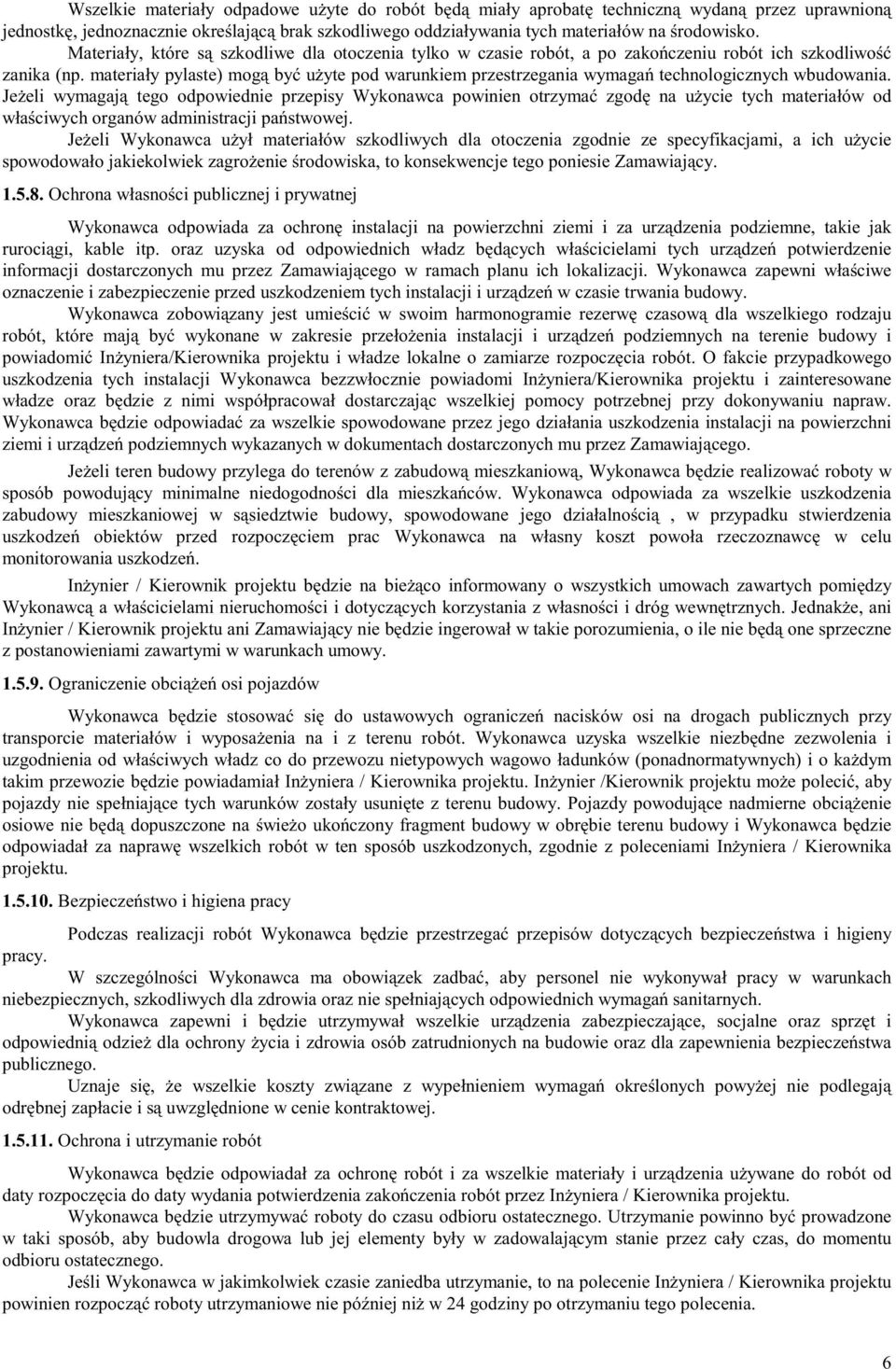 materiały pylaste) mogą być użyte pod warunkiem przestrzegania wymagań technologicznych wbudowania.