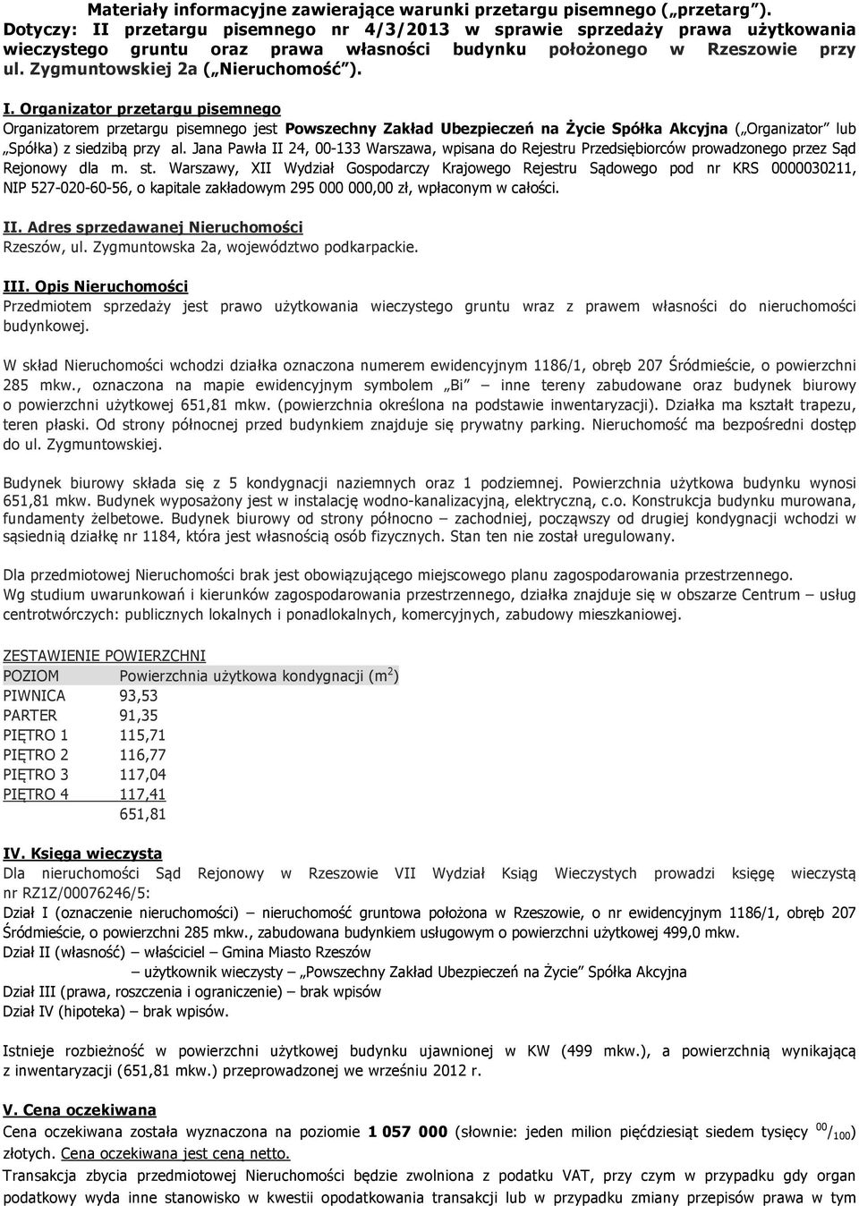 Jana Pawła II 24, 00-133 Warszawa, wpisana do Rejestru Przedsiębiorców prowadzonego przez Sąd Rejonowy dla m. st.