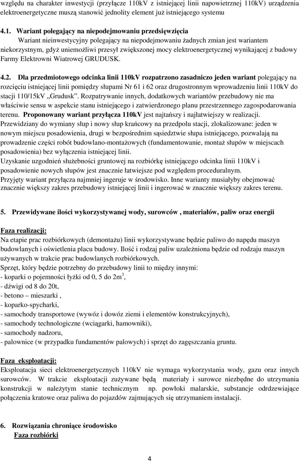 0kV) urządzenia elektroenergetyczne muszą stanowić jednolity element już istniejącego systemu 4.1.