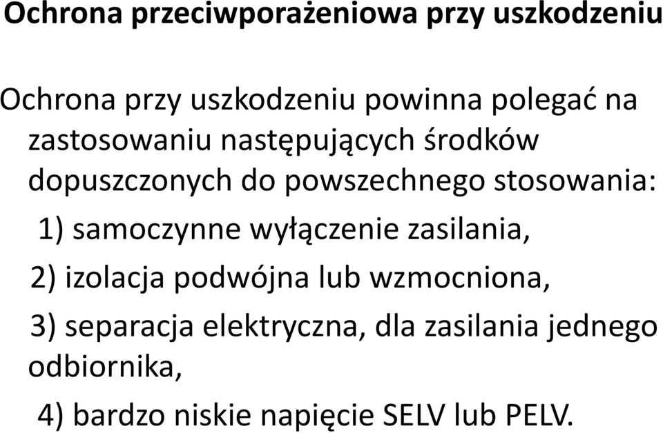 samoczynne wyłączenie zasilania, 2) izolacja podwójna lub wzmocniona, 3) separacja