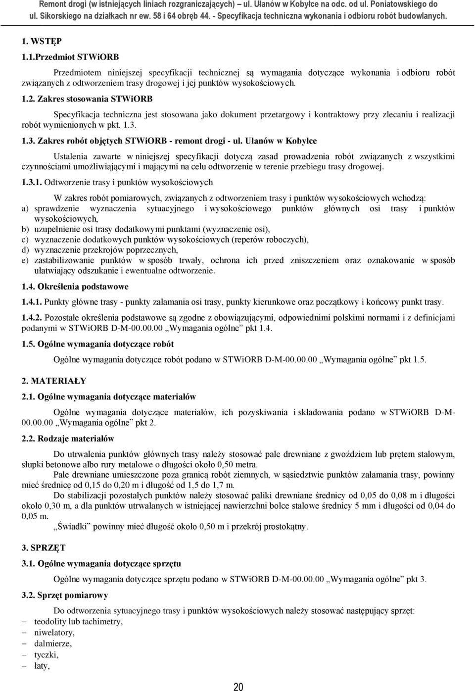 1.3. Zakres robót objętych STWiORB - remont drogi - ul.
