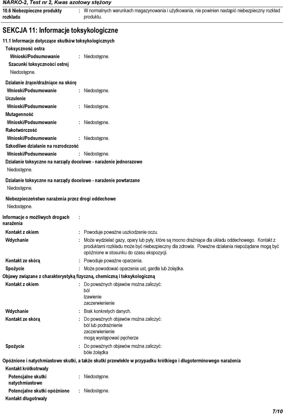 Wnioski/Podsumowanie Mutagenność Wnioski/Podsumowanie Rakotwórczość Wnioski/Podsumowanie Szkodliwe działanie na rozrodczość Wnioski/Podsumowanie Działanie toksyczne na narządy docelowe - narażenie
