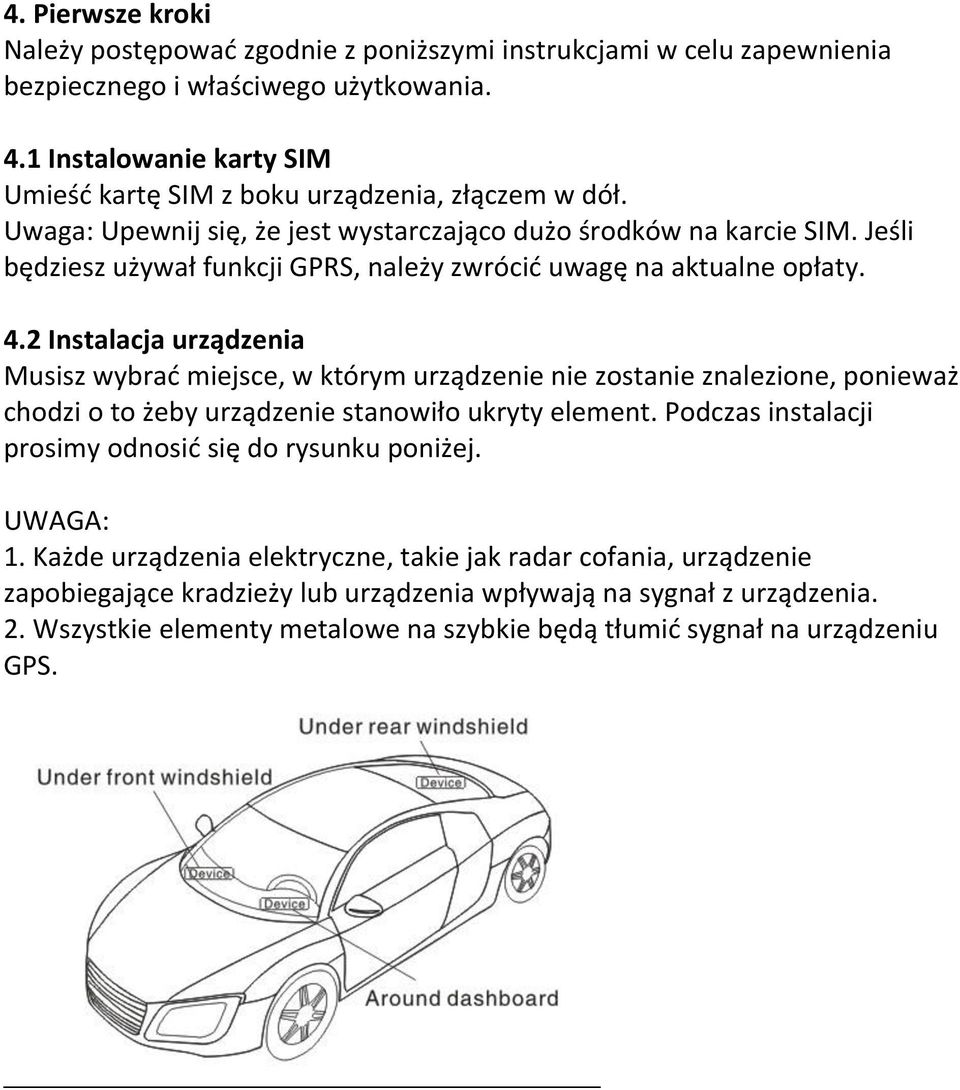 Jeśli będziesz używał funkcji GPRS, należy zwrócić uwagę na aktualne opłaty. 4.