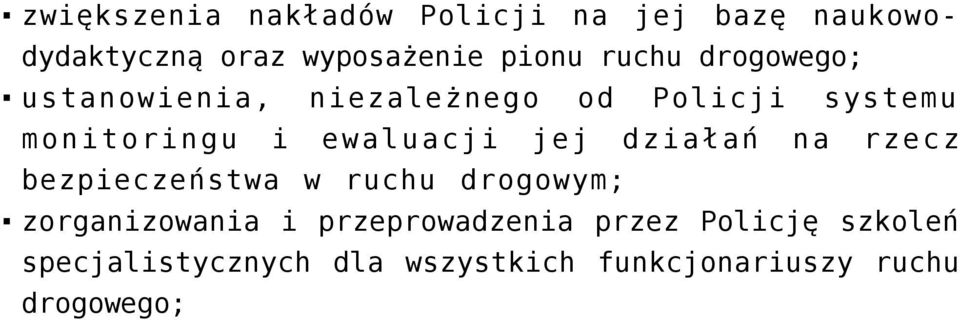 ewaluacji jej działań na rzecz bezpieczeństwa w ruchu drogowym; zorganizowania i
