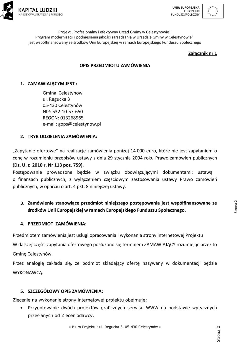 publicznych (Dz. U. z 2010 r. Nr 113 poz. 759).