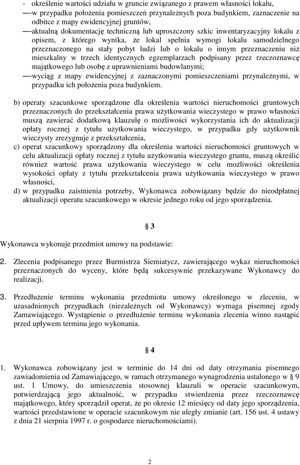 lokalu o innym przeznaczeniu niż mieszkalny w trzech identycznych egzemplarzach podpisany przez rzeczoznawcę majątkowego lub osobę z uprawnieniami budowlanymi; wyciąg z mapy ewidencyjnej z