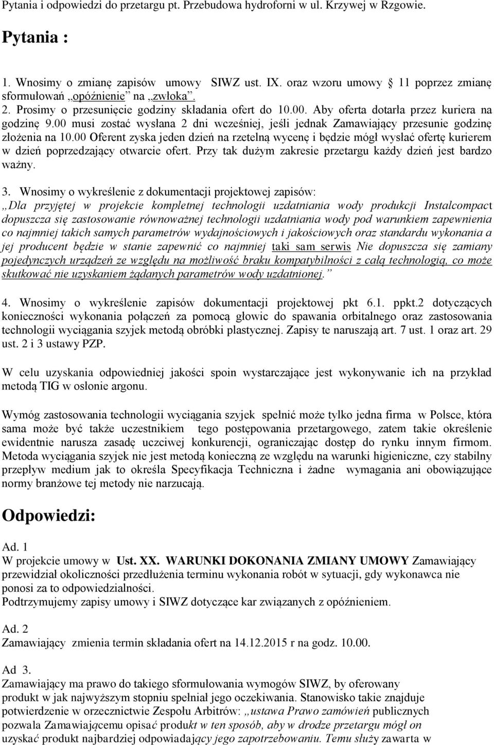 00 musi zostać wysłana 2 dni wcześniej, jeśli jednak Zamawiający przesunie godzinę złożenia na 10.