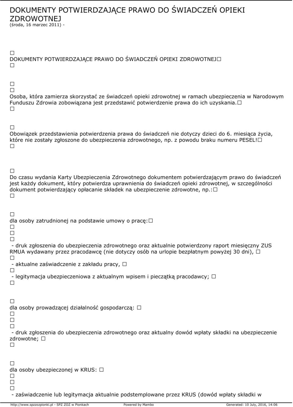 Obowiązek przedstawienia potwierdzenia prawa do świadczeń nie dotyczy dzieci do 6. miesiąca życia, które nie zostały zgłoszone do ubezpieczenia zdrowotnego, np. z powodu braku numeru PESEL!