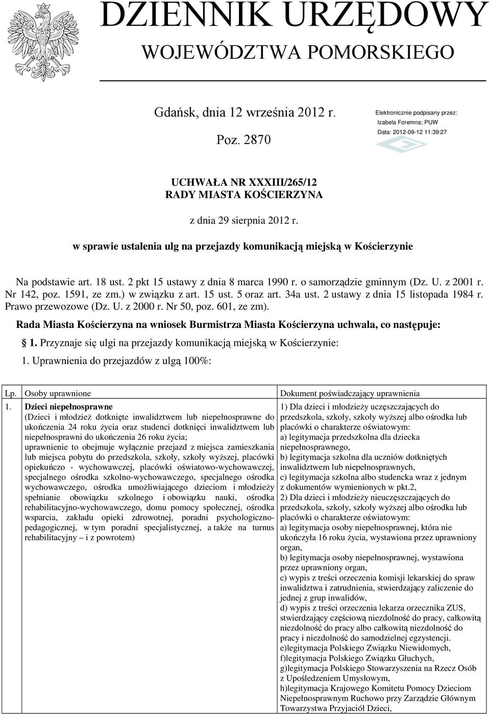 1591, ze zm.) w związku z art. 15 ust. 5 oraz art. 34a ust. 2 ustawy z dnia 15 listopada 1984 r. Prawo przewozowe (Dz. U. z 2000 r. Nr 50, poz. 601, ze zm).