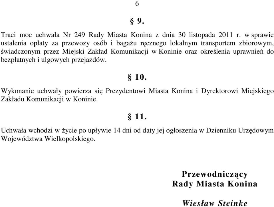 Koninie oraz określenia uprawnień do bezpłatnych i ulgowych przejazdów. 10.