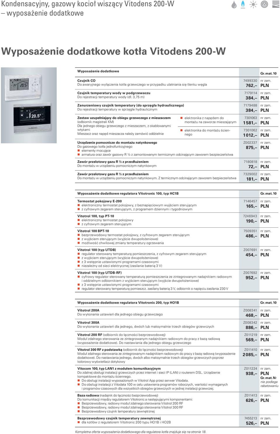 3,75 m) Zanurzeniowy czujnik temperatury (do sprzęgła hydraulicznego) Do rejestracji temperatury w sprzęgle hydraulicznym Zestaw uzupełniający do obiegu grzewczego z mieszaczem (odbiornik magistrali