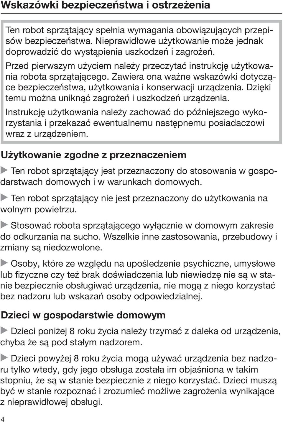 Zawiera ona ważne wskazówki dotyczące bezpieczeństwa, użytkowania i konserwacji urządzenia. Dzięki temu można uniknąć zagrożeń i uszkodzeń urządzenia.
