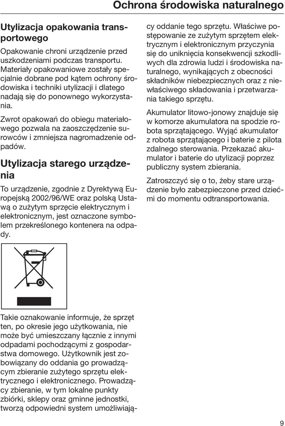 Zwrot opakowań do obiegu materiałowego pozwala na zaoszczędzenie surowców i zmniejsza nagromadzenie odpadów.