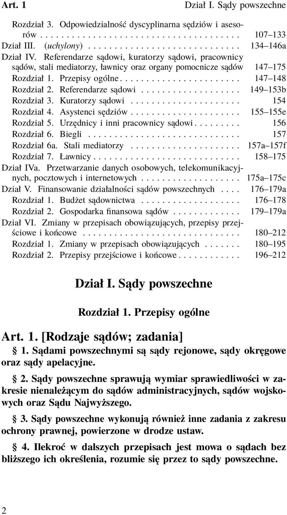 Referendarze sądowi................... 149 153b Rozdział 3. Kuratorzy sądowi..................... 154 Rozdział 4. Asystenci sędziów..................... 155 155e Rozdział 5.