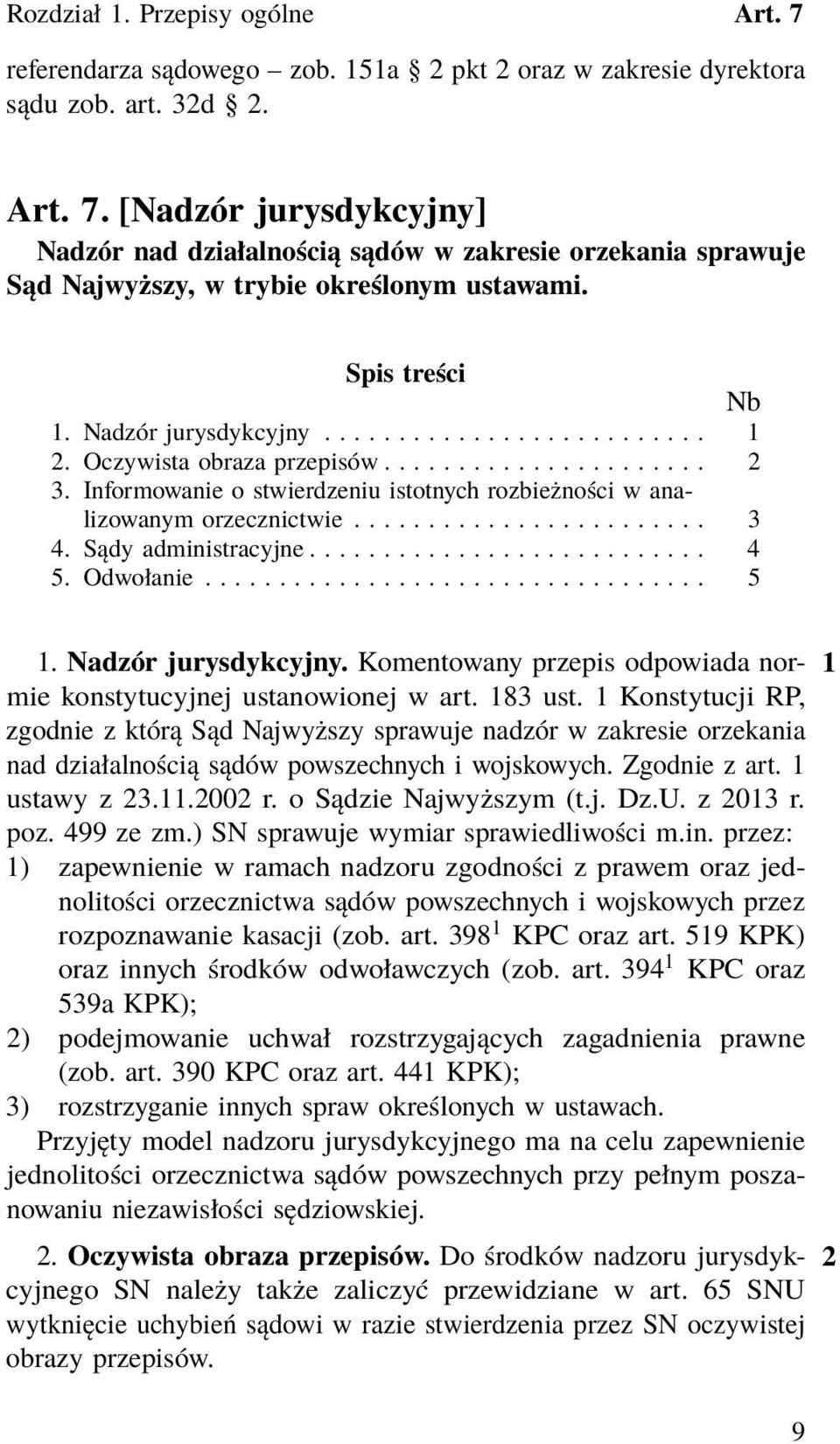 Sądy administracyjne........................... 4 5. Odwołanie.................................. 5 1. Nadzór jurysdykcyjny. Komentowany przepis odpowiada nor- 1 mie konstytucyjnej ustanowionej w art.