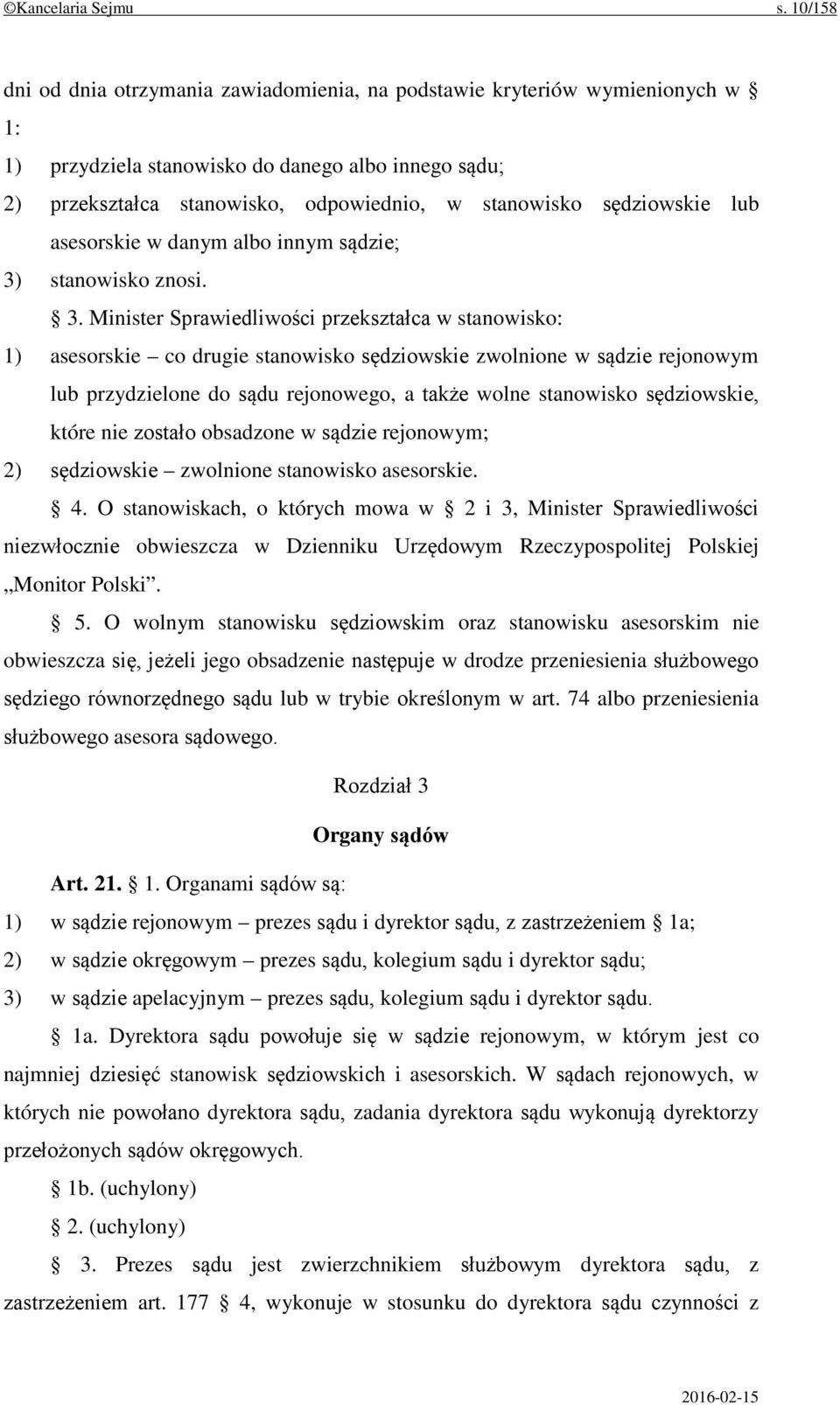 sędziowskie lub asesorskie w danym albo innym sądzie; 3)