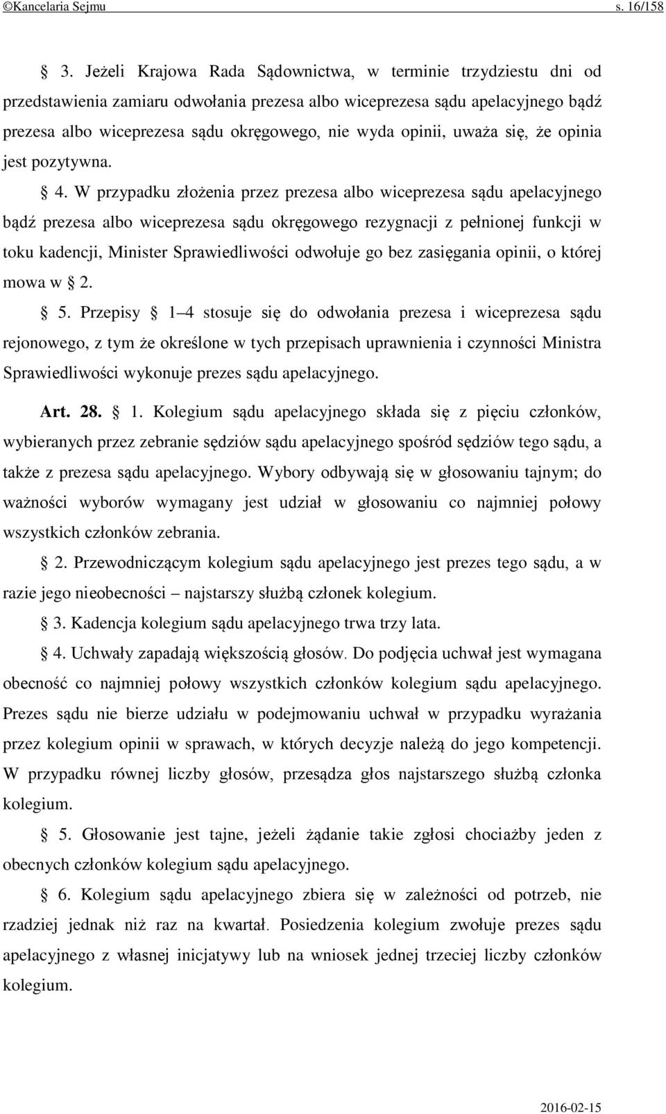 opinii, uważa się, że opinia jest pozytywna. 4.