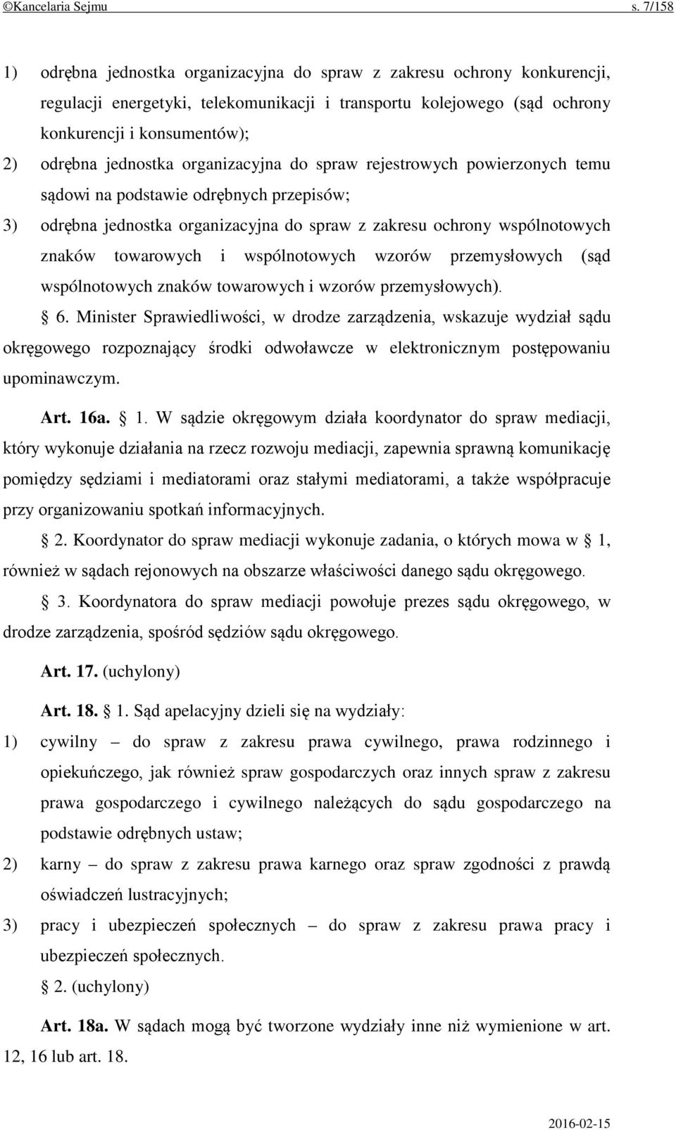 jednostka organizacyjna do spraw rejestrowych powierzonych temu sądowi na podstawie odrębnych przepisów; 3) odrębna jednostka organizacyjna do spraw z zakresu ochrony wspólnotowych znaków towarowych