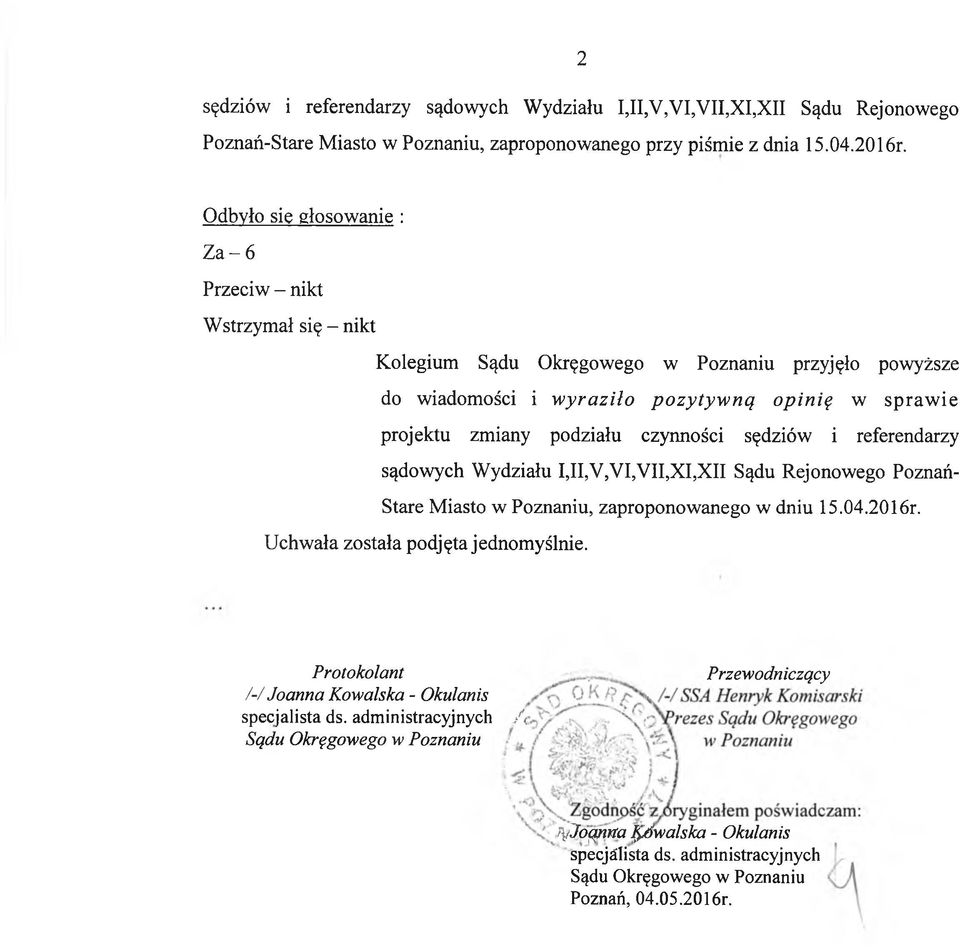 zmiany podziału czynności sędziów i referendarzy sądowych Wydziału I,II,V,VI,VII,XI,XII Sądu Rejonowego Poznań- Stare Miasto w Poznaniu, zaproponowanego w dniu 15.04.2016r.