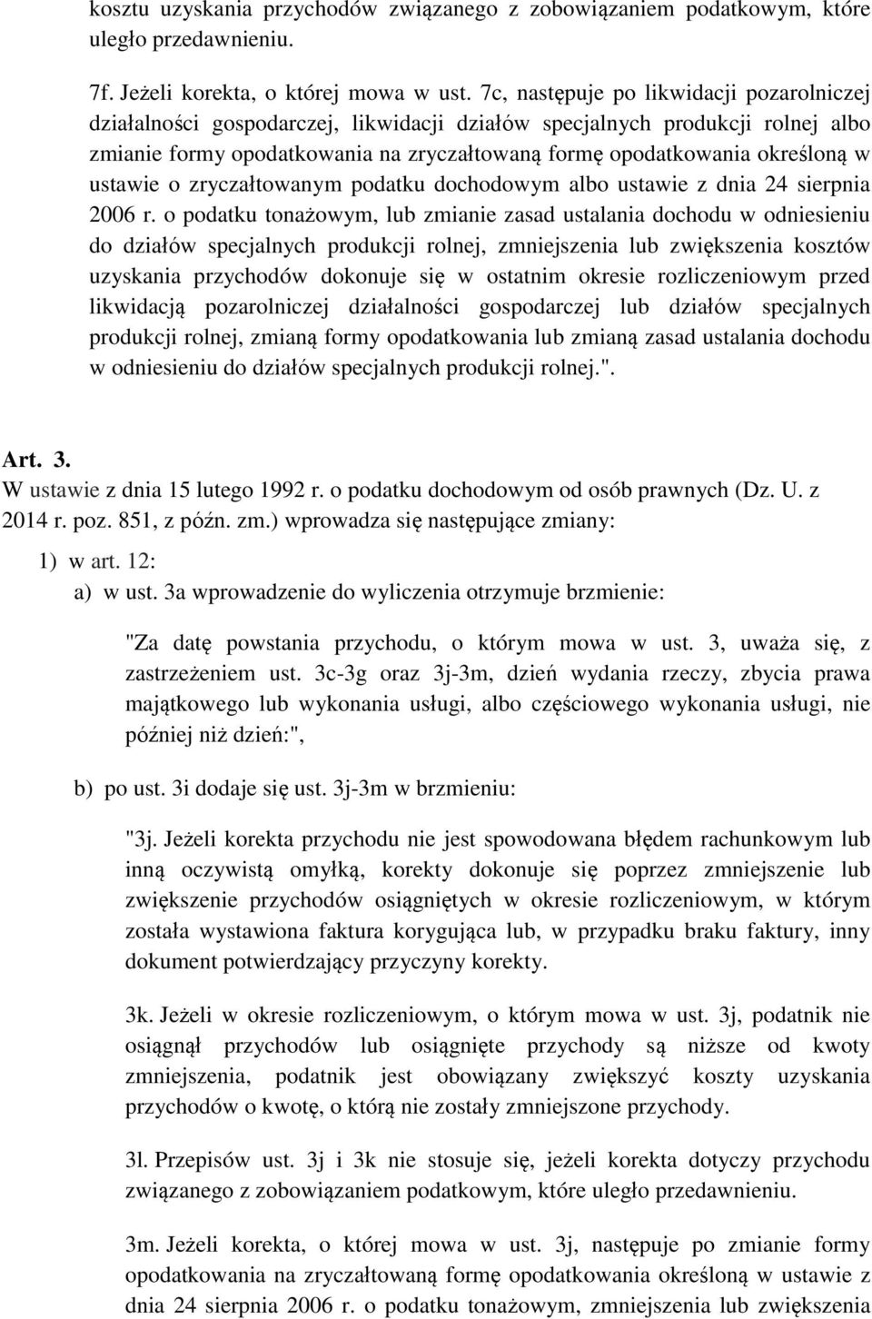 ustawie o zryczałtowanym podatku dochodowym albo ustawie z dnia 24 sierpnia 2006 r.