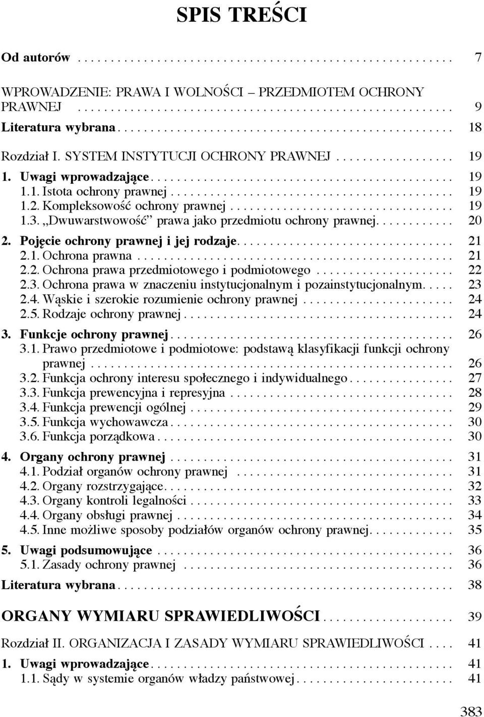 .......................................... 19 1.2. Kompleksowość ochrony prawnej.................................. 19 1.3. Dwuwarstwowość prawa jako przedmiotu ochrony prawnej............ 20 2.