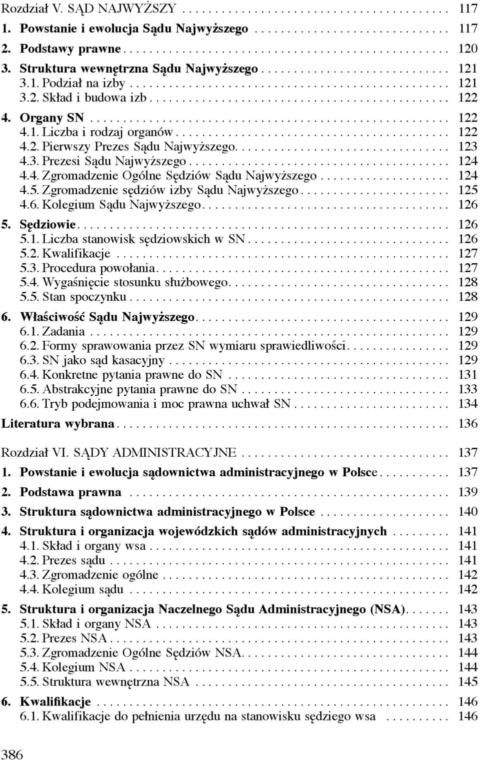 Organy SN....................................................... 122 4.1. Liczba i rodzaj organów.......................................... 122 4.2. Pierwszy Prezes Sądu Najwyższego................................. 123 4.